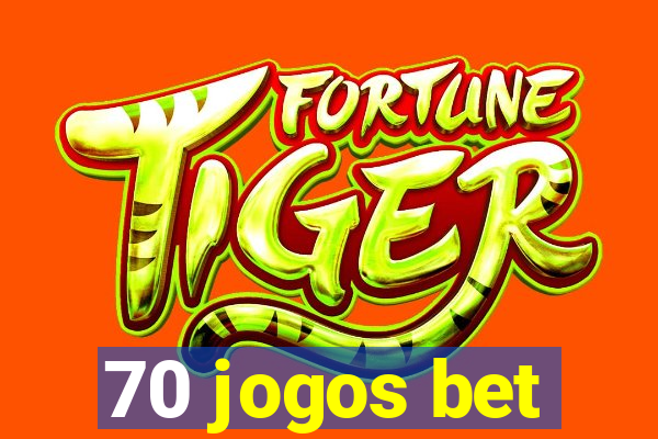 70 jogos bet